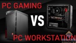 So sánh sự khác biệt giữa Pc gaming và Pc Workstation
