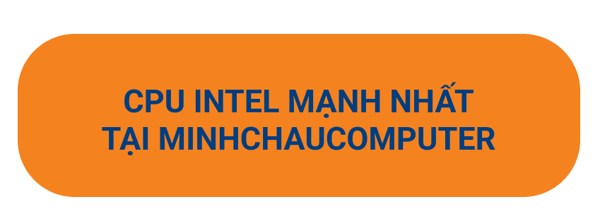 CPU-Intel-manh-nhat-tai-minh-chau-computer